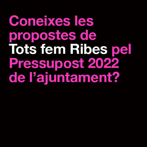 Propostes de Tots fem Ribes pel Pressupost 2022 de l'ajuntament de Ribes